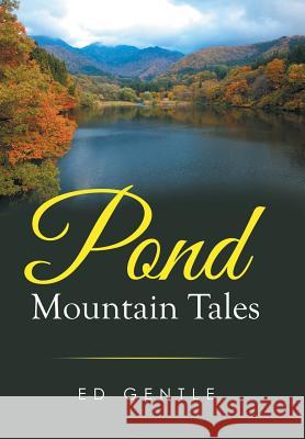 Pond Mountain Tales Ed Gentle 9781514412848 Xlibris - książka