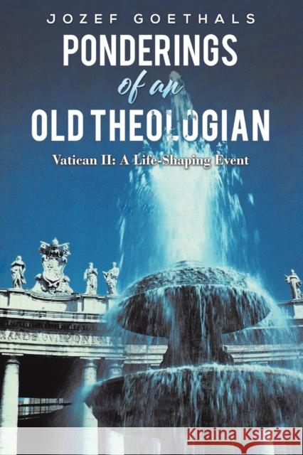 Ponderings of an Old Theologian Jozef Goethals 9781649797841 Austin Macauley Publishers LLC - książka