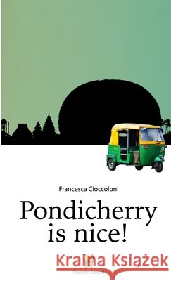Pondicherry is nice! Francesca Cioccoloni 9781326108410 Lulu.com - książka