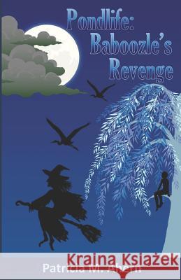 Pondlife: Baboozle's Revenge Patricia M. Ahern 9781799028697 Independently Published - książka