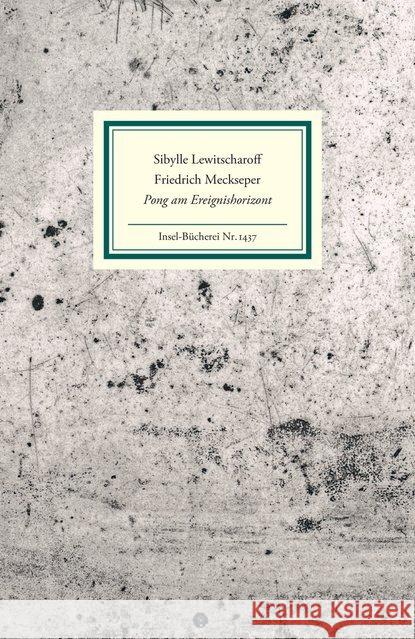 Pong am Ereignishorizont Lewitscharoff, Sibylle; Meckseper, Friedrich 9783458194378 Insel Verlag - książka