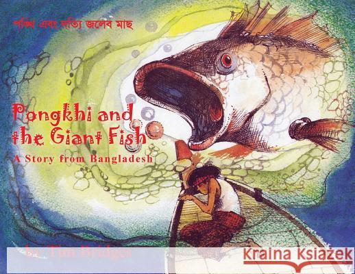 Pongkhi and the Giant Fish: A Story from Bangladesh Tim Bridges 9781786232564 Grosvenor House Publishing Limited - książka