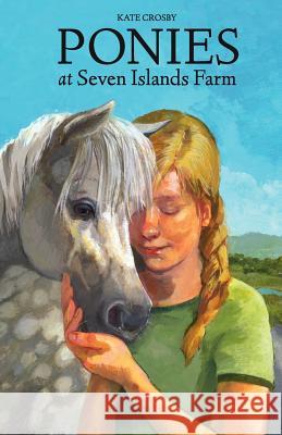 Ponies at Seven Islands Farm Kate Crosby 9780988377202 Devils on Horseback Press - książka