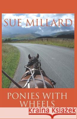 Ponies with Wheels: Carriage Driving with Fell Ponies Sue Millard 9781913106225 Jackdaw E Books - książka