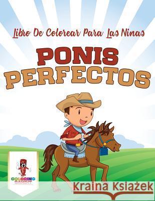 Ponis Perfectos: Libro De Colorear Para Las Niñas Coloring Bandit 9780228211693 Coloring Bandit - książka