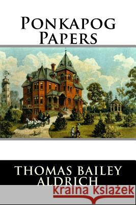 Ponkapog Papers Thomas Bailey Aldrich 9781517122126 Createspace - książka