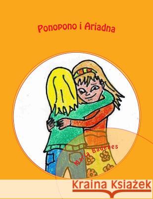 Ponopono i Ariadna Noemi Pelaez Felip Pelaez Maria Badenes 9781986535830 Createspace Independent Publishing Platform - książka