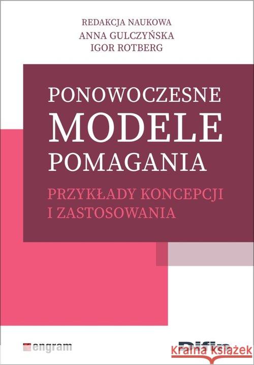 Ponowoczesne modele pomagania Gulczyńska Anna Rotberg Igor redakcja naukowa 9788380859791 Difin - książka