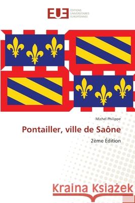 Pontailler, ville de Saône Philippe, Michel 9786202426794 Éditions universitaires européennes - książka