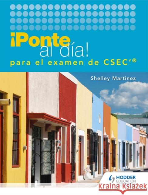 Ponte Al Dia Para El Examen de Csec Shelley Martinez 9781471809118 Hodder Education Textbooks - książka