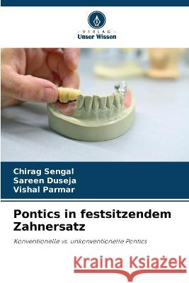 Pontics in festsitzendem Zahnersatz Chirag Sengal Sareen Duseja Vishal Parmar 9786204768670 International Book Market Service Ltd - książka
