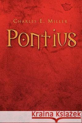 Pontius Charles E. Miller 9781450044646 Xlibris Corporation - książka