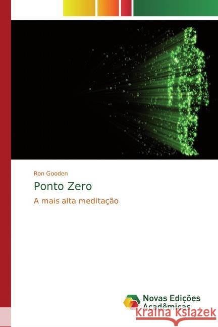 Ponto Zero : A mais alta meditação Gooden, Ron 9786139811069 Novas Edicioes Academicas - książka