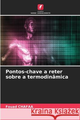 Pontos-chave a reter sobre a termodinâmica Chafaa, Fouad 9786209002687 Edições Nosso Conhecimento - książka