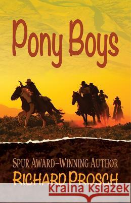 Pony Boys Richard Prosch 9781432899110 Cengage Learning, Inc - książka