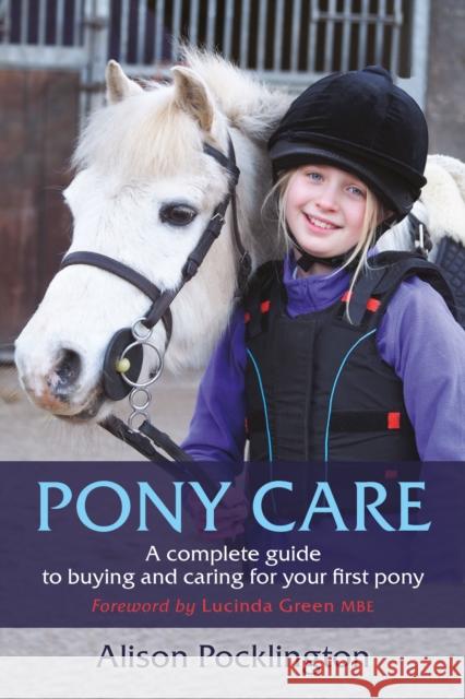 Pony Care: A complete guide to buying and caring for your first pony Alison Pocklington 9781910016305 Quiller Publishing Ltd - książka