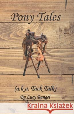 Pony Tales: (a.k.a. Tack Talk) Rangel, Lucy 9798662869530 Independently Published - książka