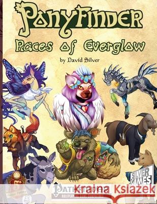 Ponyfinder - Races of Everglow David M. Silver 9781543179248 Createspace Independent Publishing Platform - książka