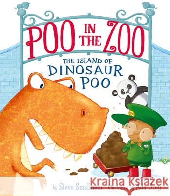Poo in the Zoo: The Island of Dinosaur Poo Steve Smallman Ada Grey 9781680102833 Tiger Tales - książka