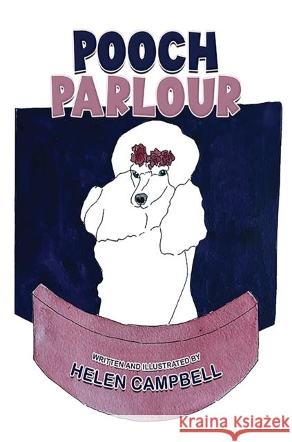 Pooch Parlour Helen Campbell 9781035847624 Austin Macauley Publishers - książka