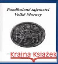 Poodhalené tajemství Velké Moravy Zdeněk Beneš 9788073262693 Speleologická skupina AGGAS - książka