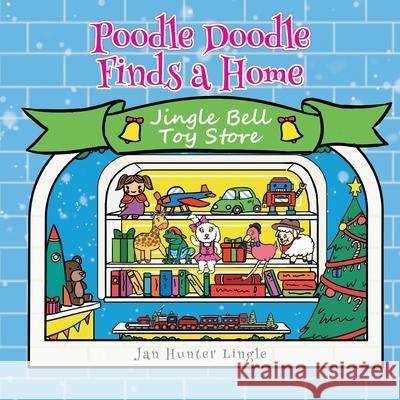 Poodle Doodle Finds a Home Jan Hunter Lingle 9781647734749 Trilogy Christian Publishing - książka