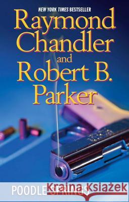 Poodle Springs Raymond Chandler Robert B. Parker 9780425239346 Berkley Publishing Group - książka