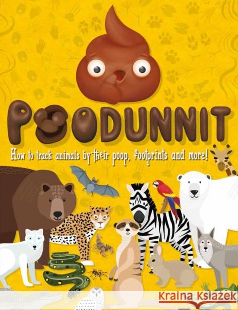 Poodunnit: Track animals by their poo, footprints and more! Mortimer Children's Books 9781783125067 Carlton Kids - książka