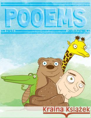 Pooems: A Revolting Rhyming Picture Book Papa G Carlos Patino 9781481036627 Createspace Independent Publishing Platform - książka