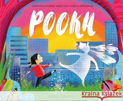 Pooka: Even The Smallest Seed Can Make a Difference Alison Murray 9781408358269 Hachette Children's Group - książka