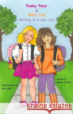 Pooky Pear & Milly Pop: Moving to a new city , Darci-Que? 9781499181616 Createspace - książka