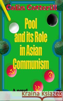 Pool and its Role in Asian Communism Cotterill, Colin 9781500750404 Createspace - książka
