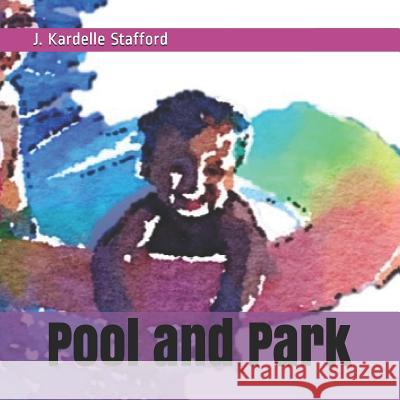 Pool and Park J. Kardelle Stafford 9781081589592 Independently Published - książka