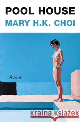 Pool House Mary H. K. Choi 9781250800442 Flatiron Books - książka