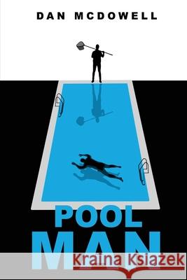 Pool Man: A Nightmare in Riverton Novel Dan McDowell 9781684339990 Black Rose Writing - książka