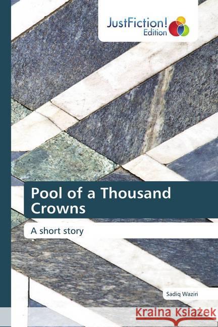 Pool of a Thousand Crowns Waziri, Sadiq 9786200492838 JustFiction Edition - książka