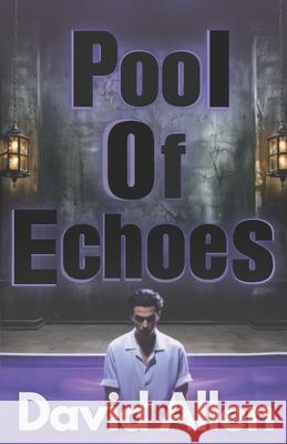 Pool of Echoes: An Inspirational Thriller David G. Allen 9781507640852 Createspace - książka