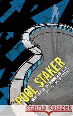 Pool Staker: An Ethan Wares Skateboard Series Book 3 Mark Mapstone 9781914398063 Mark Mapstone - książka