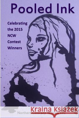 Pooled Ink: Celebrating the 2015 NCW Contest Winners Top, Jennifer 9781519482075 Createspace Independent Publishing Platform - książka
