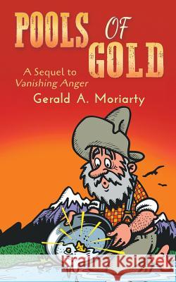 Pools of Gold: A Sequel to Vanishing Anger Gerald a Moriarty 9781946540959 Strategic Book Publishing - książka