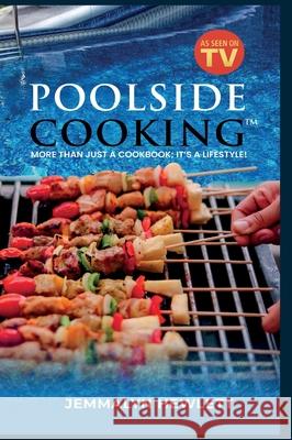 Poolside Cooking: More Than Just a Cookbook; It's a Lifestyle! Jemmalyn Hewlett Alesha R. Brown 9781954486591 Fruition Publishing Concierge Services - książka