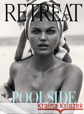 Poolside: The World's Most Extraordinary Hotel Pools Molly Martin Retreat Magazine 9780646809823 Retreat Magazine - książka