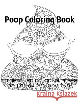 Poop coloring book Be ready for poo fun! Gosteva, Tata 9781986031547 Createspace Independent Publishing Platform - książka