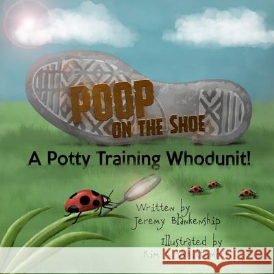 Poop on the Shoe Jeremy Blankenship Kim K. Whittemore 9780692121375 Neato Publishing - książka