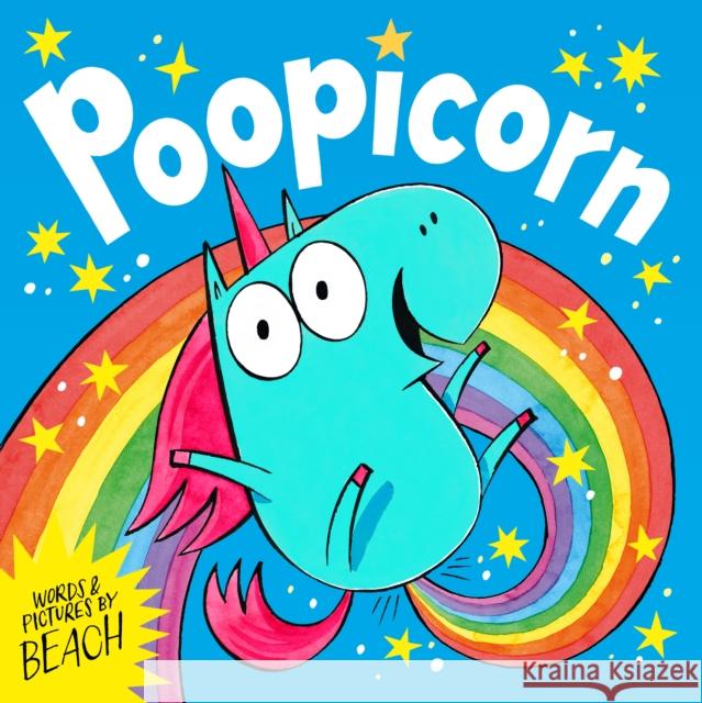 Poopicorn: A hilarious unicorn adventure from the creator of The Dragon with the Blazing Bottom Beach 9781398531956 Simon & Schuster Ltd - książka