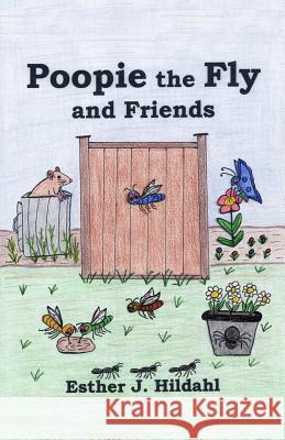 Poopie the Fly and Friends Esther Hildahl 9781724038425 Independently Published - książka