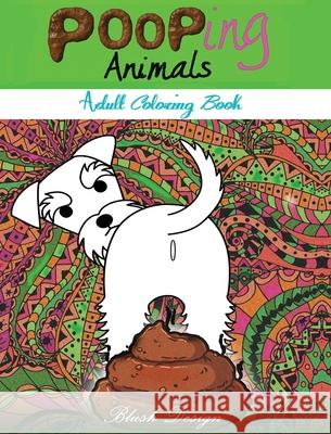 Pooping Animals: Adult Coloring Book Blush Design 9789655751383 Valcal Software Ltd - książka