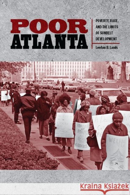 Poor Atlanta: Poverty, Race, and the Limits of Sunbelt Development Lands, Leeann B. 9780820363288 University of Georgia Press - książka