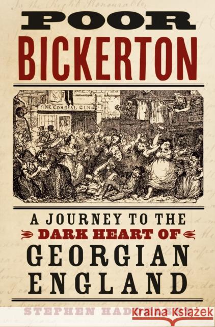 Poor Bickerton: A Journey to the Dark Heart of Georgian England Stephen Haddelsey 9781803994253 The History Press Ltd - książka