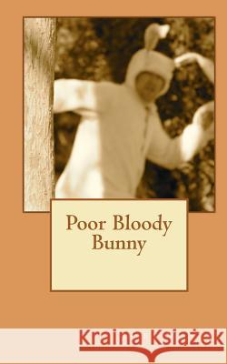 Poor Bloody Bunny MR Jerry McNutt 9780578047256 Kooks Entertainment - książka